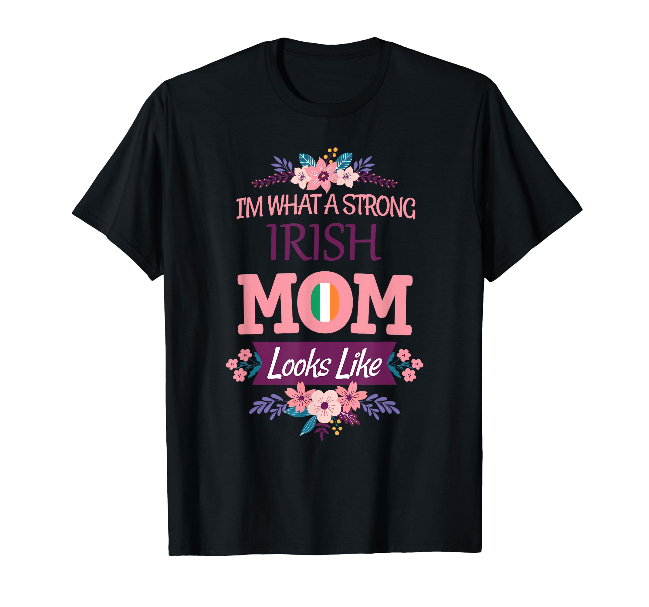 Strong Like Mom Irish Love T-Shirt - Unique Graphic for Adults