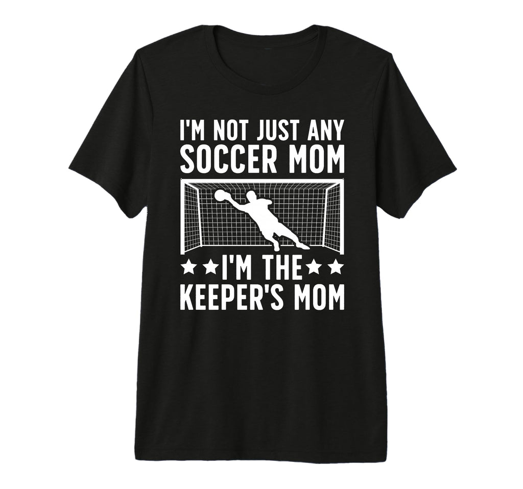 Im Soccer Keeper Mom Soccer Goalkeeper T-Shirt - Streetwear Style Unisex