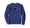 Soccer Peace Love Football Sports Sweatshirt - Novelty Apparel Men Women