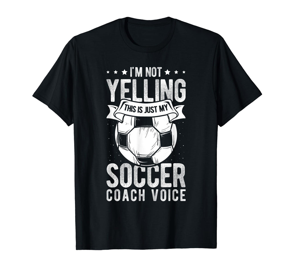 I Not Yelling This Is Just My Soccer T-Shirt - Minimalist Print Men Women