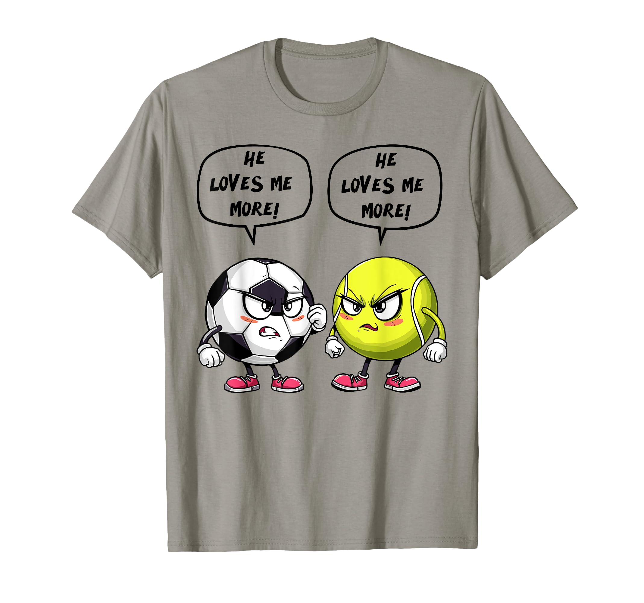 Soccer Tennis Funny He Loves Me More T-Shirt - Streetwear Style Unisex