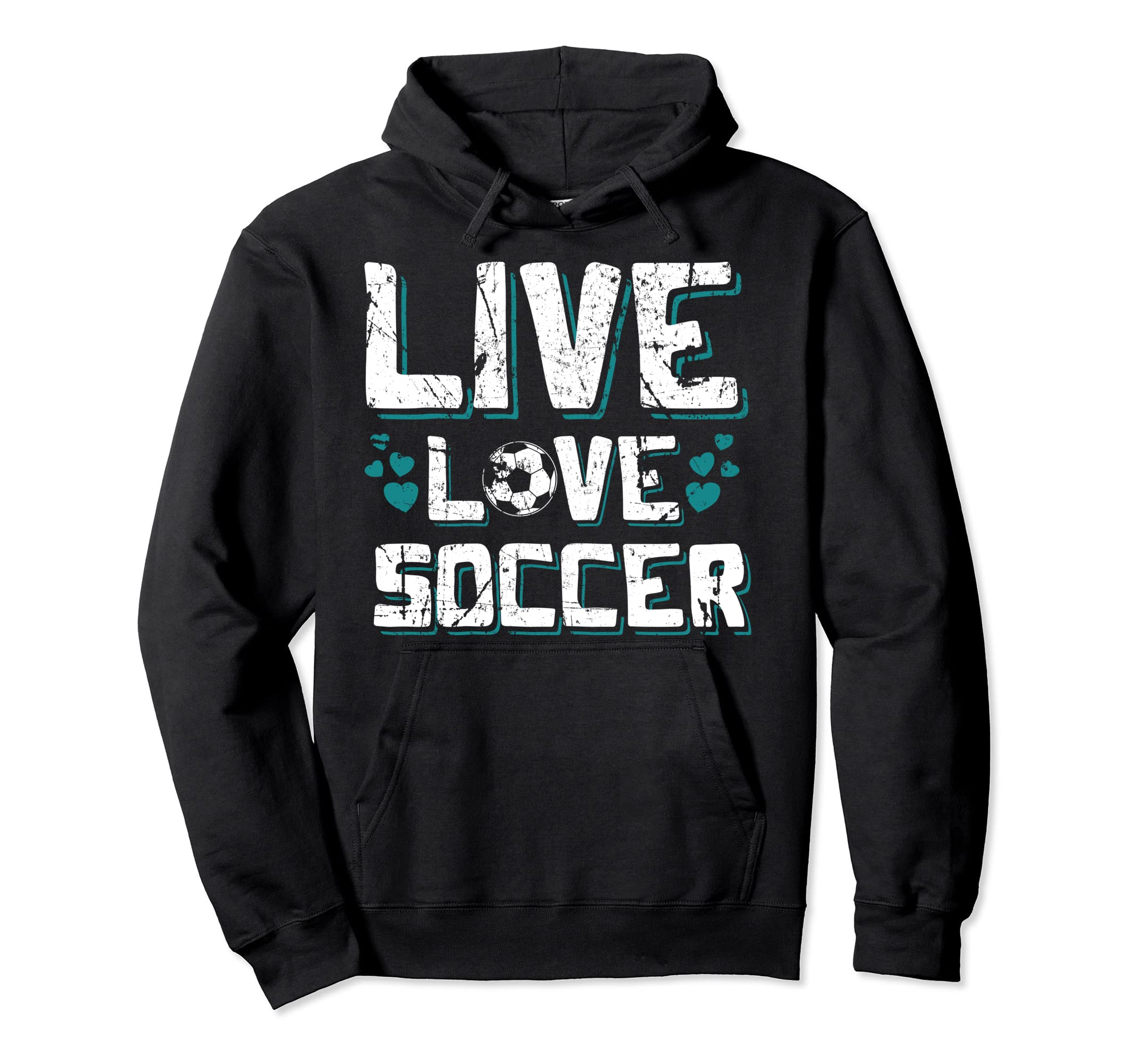 Funny Gifts Soccer Players Teens Live Love Hoodie - Unique Graphic Unisex