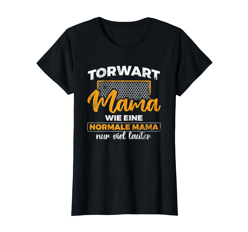 Goalkeeper Mama Viel Lauter T-Shirt - Novelty Apparel for Adults