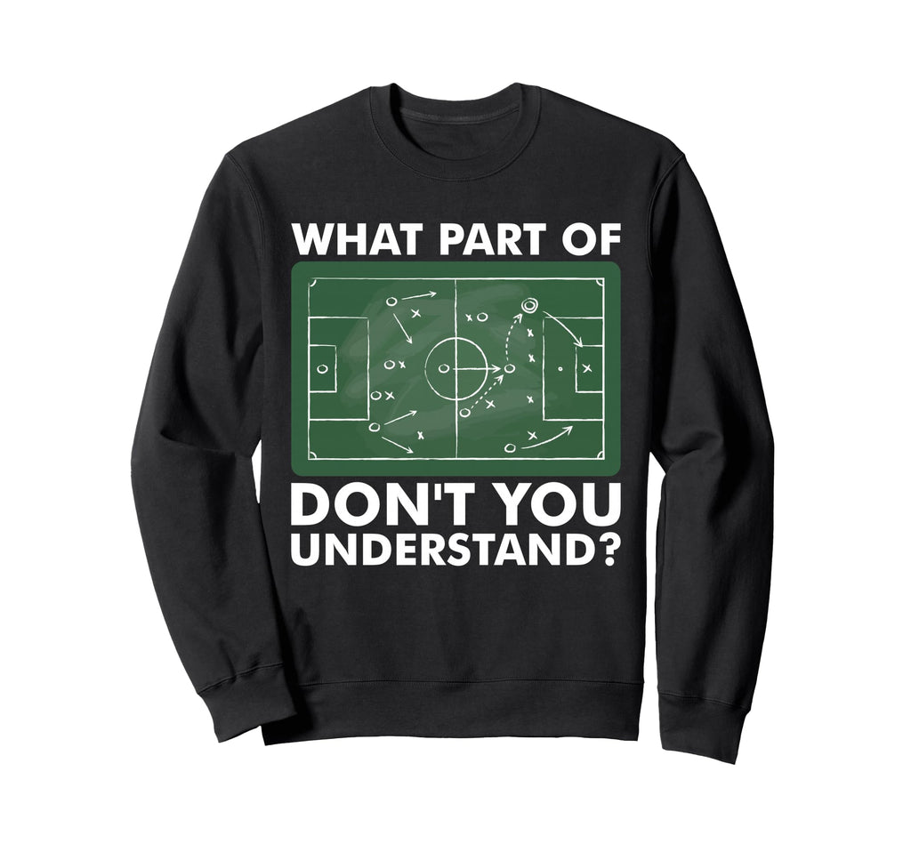 What Part Dont You Understand Funny Sweatshirt - Custom Art Print Unisex