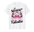 Soccer Is My Valentine Coquette Bow T-Shirt - Trendy Graphic Unisex