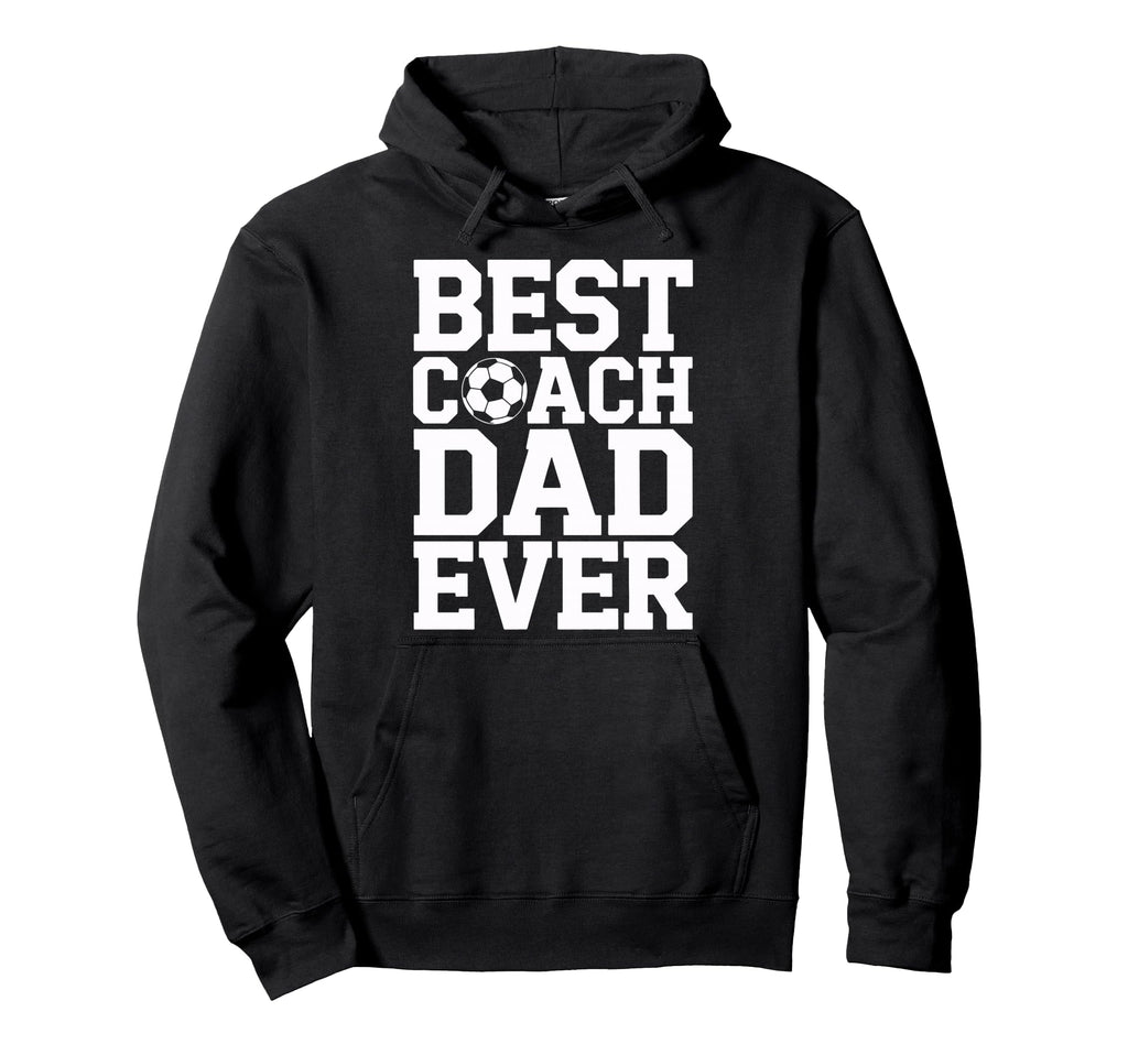 Best Coach Dad Ever Soccer Lovers Hoodie - Casual Everyday Wear Unisex
