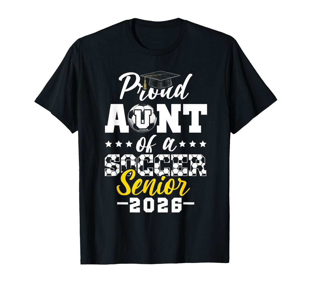 Proud Aunt Soccer Senior 2026 T-Shirt - Casual Everyday Wear for Adults