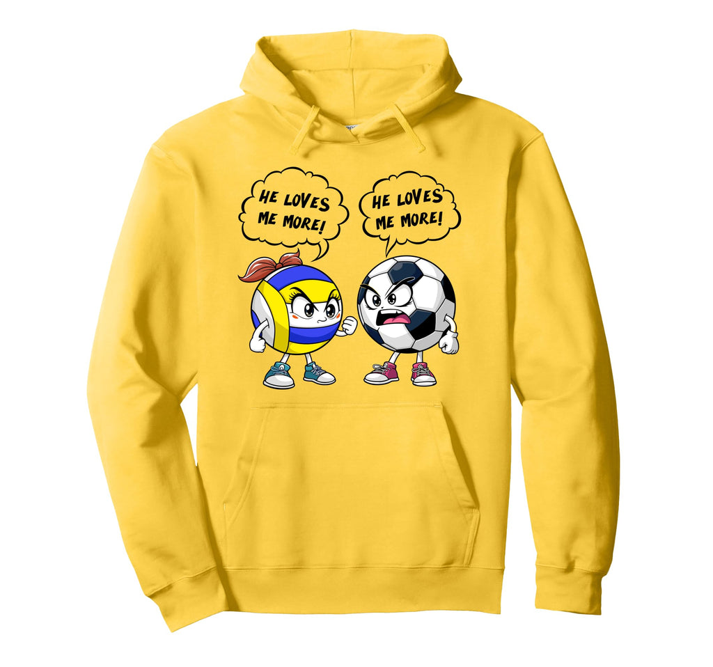 Volleyball Soccer Funny He Loves Me More Hoodie - Trendy Graphic Men Women