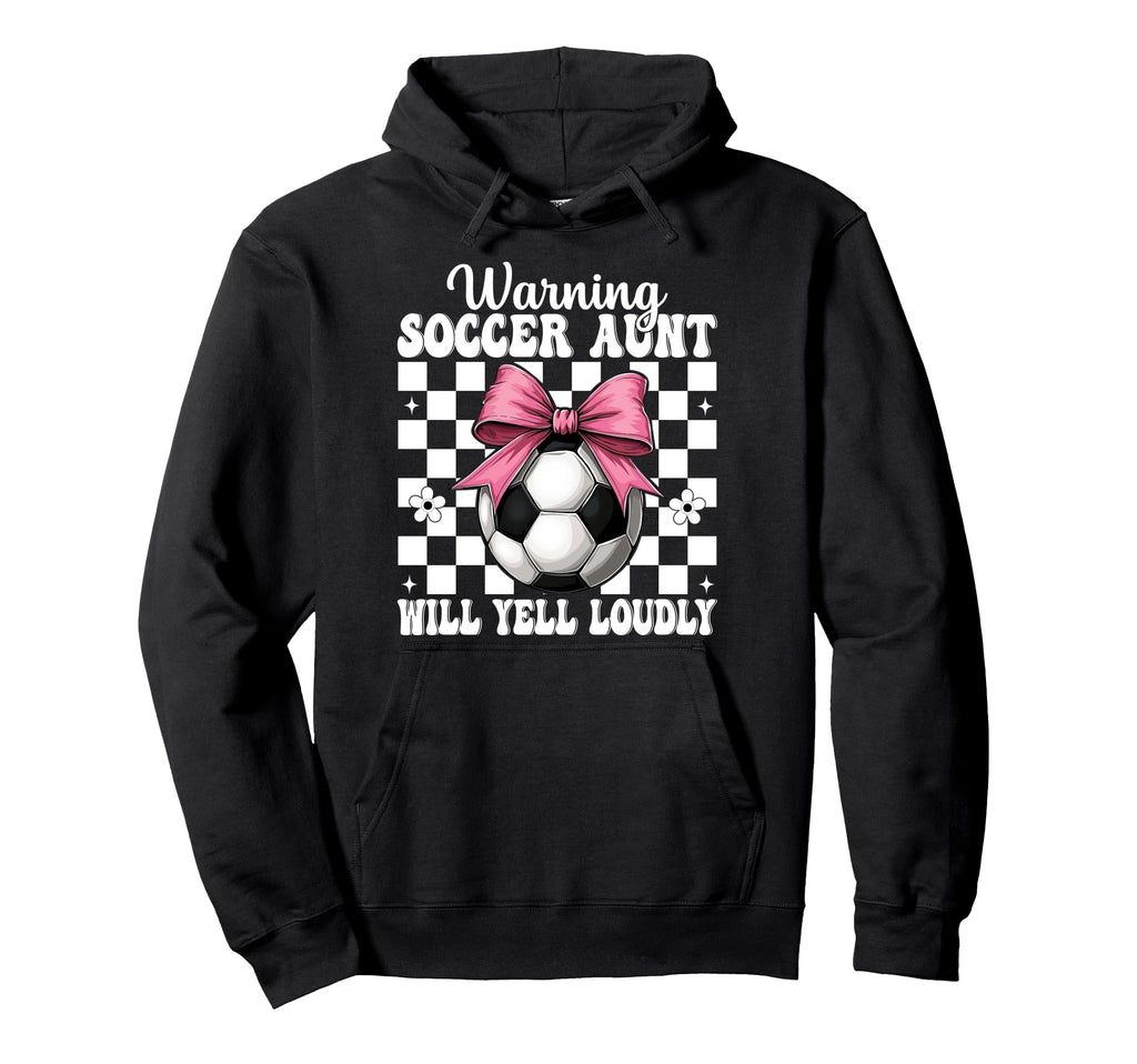 Warning Soccer Aunt Will Yell Hoodie - Casual Everyday Wear for Adults