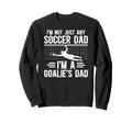 Im Soccer Goalie Dad Soccer Sweatshirt - Minimalist Print for Adults