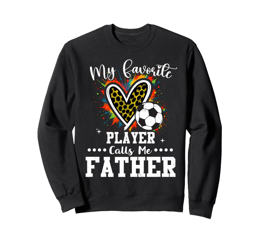 My Favorite Soccer Player Calls Me Sweatshirt - Streetwear Style Unisex