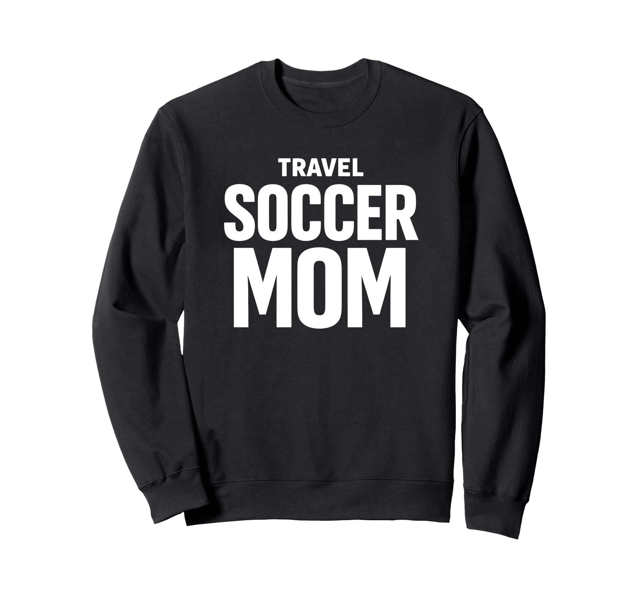 Travel Soccer Mom Team Support Sweatshirt - Unique Graphic Men Women