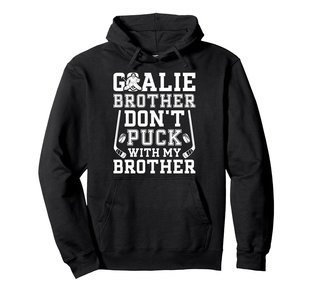 Hockey Goalie Brother Funny Ice Hockey Hoodie - Unique Graphic for Adults