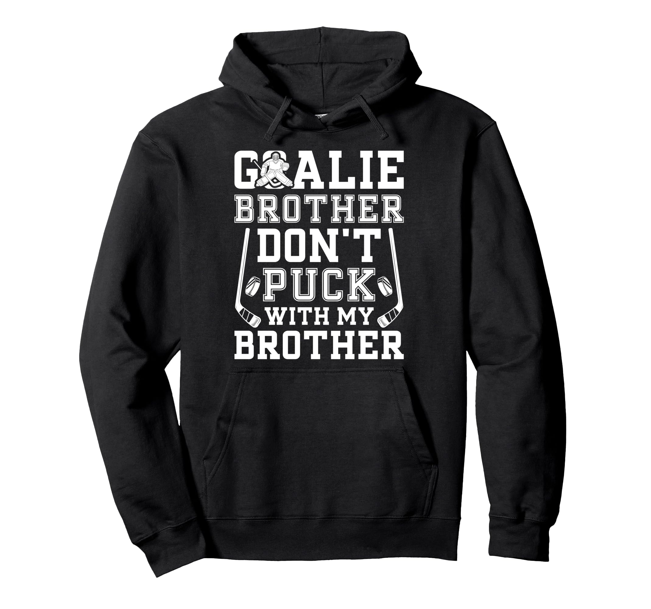 Hockey Goalie Brother Funny Ice Hockey Hoodie - Unique Graphic for Adults