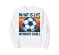 What Is Life Without Goals Skbd Tees Sweatshirt - Trendy Graphic for Adults