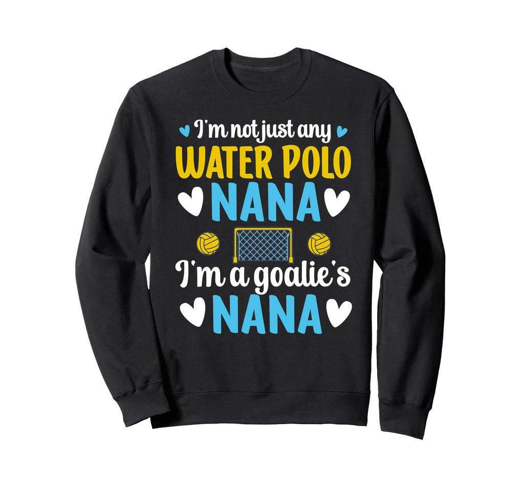 Im Water Polo Goalie Nana Grandma Sweatshirt - Trendy Graphic Men Women