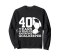 Soccer 40 Years Awesome Soccer Sweatshirt - Fun Novelty Design for Adults