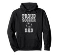 Proud Soccer Dad Game Day Sports Hoodie - Casual Everyday Wear Men Women