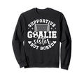 Soccer Goalie Sister Supportive Soccer Sweatshirt - Unique Graphic Unisex