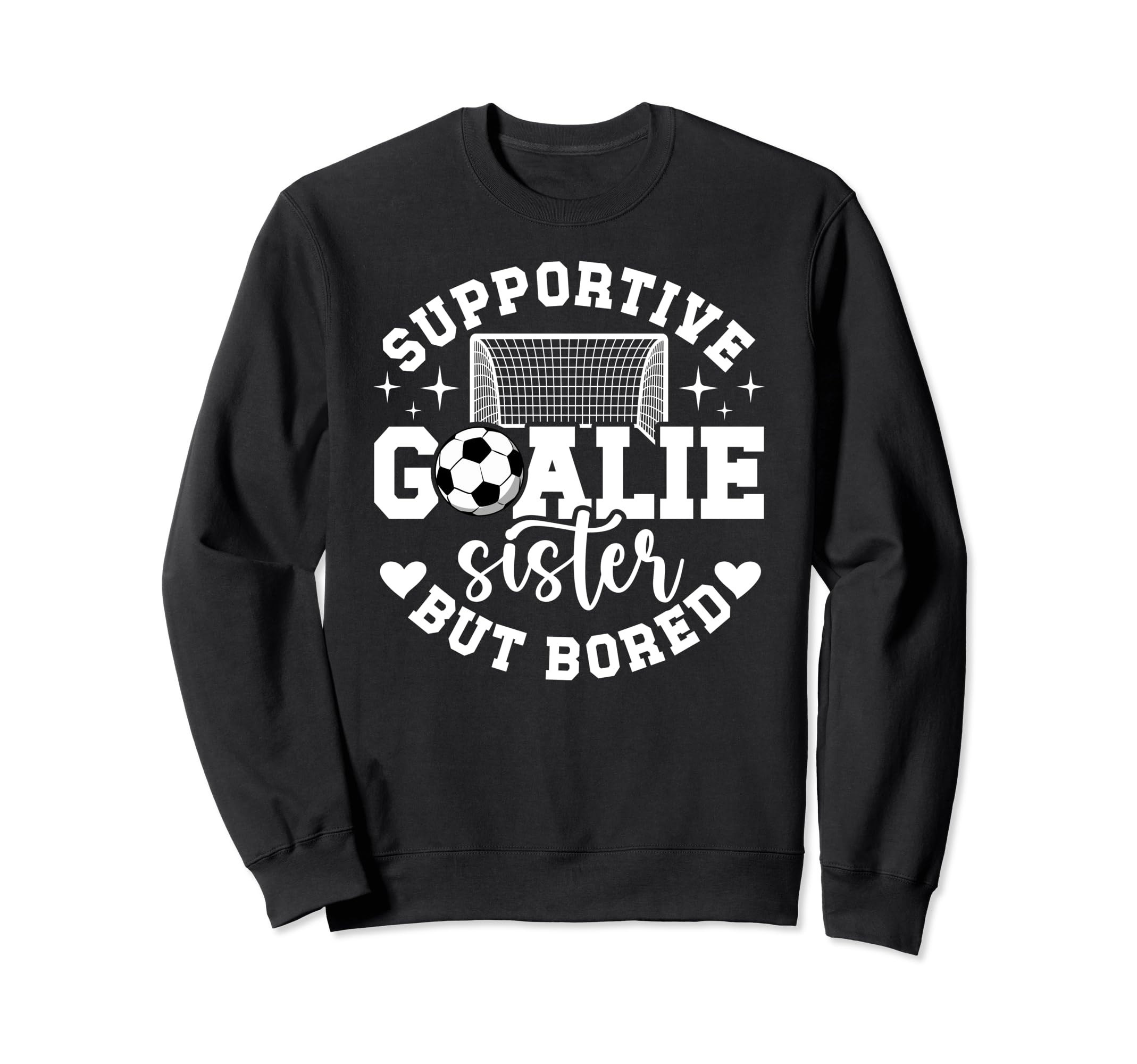 Soccer Goalie Sister Supportive Soccer Sweatshirt - Unique Graphic Unisex