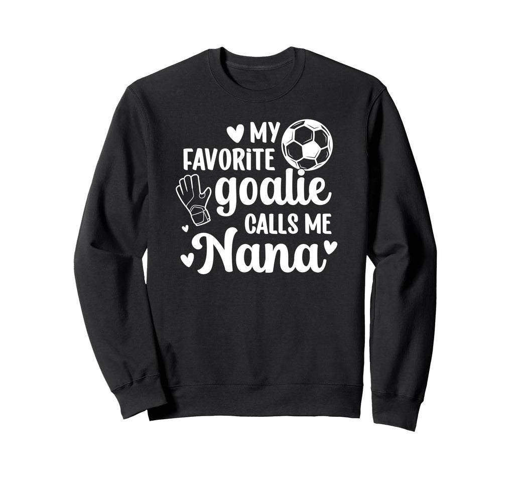 Proud Soccer Goalie Nana Soccer Sweatshirt - Novelty Apparel Men Women