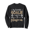 My Favorite Goalie Calls Me Nama Sweatshirt - Fun Novelty Design Men Women