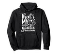 My Goalie Soccer Goalkeeper Mom Hoodie - Casual Everyday Wear Unisex