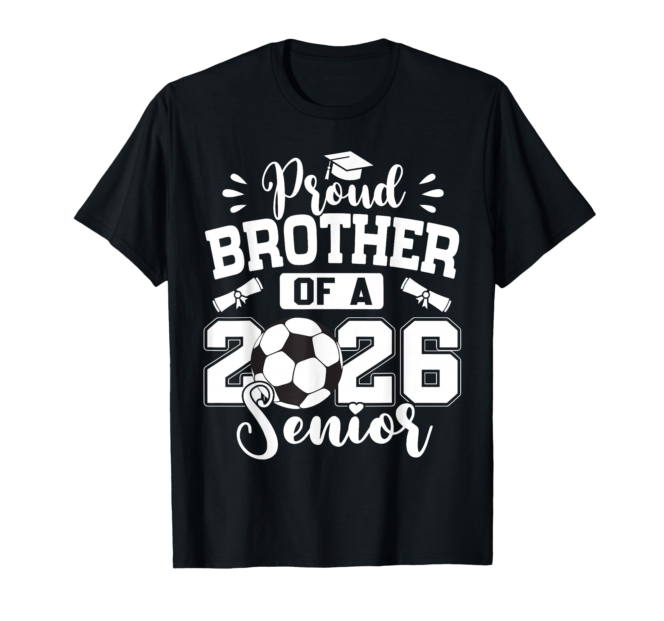 Proud Brother 2026 Senior Soccer Ball T-Shirt - Graphic Print Men Women
