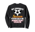 My Favorite Soccer Player Calls Sweatshirt - Custom Art Print for Adults