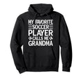 My Favorite Soccer Player Calls Me Hoodie - Trendy Graphic Men Women