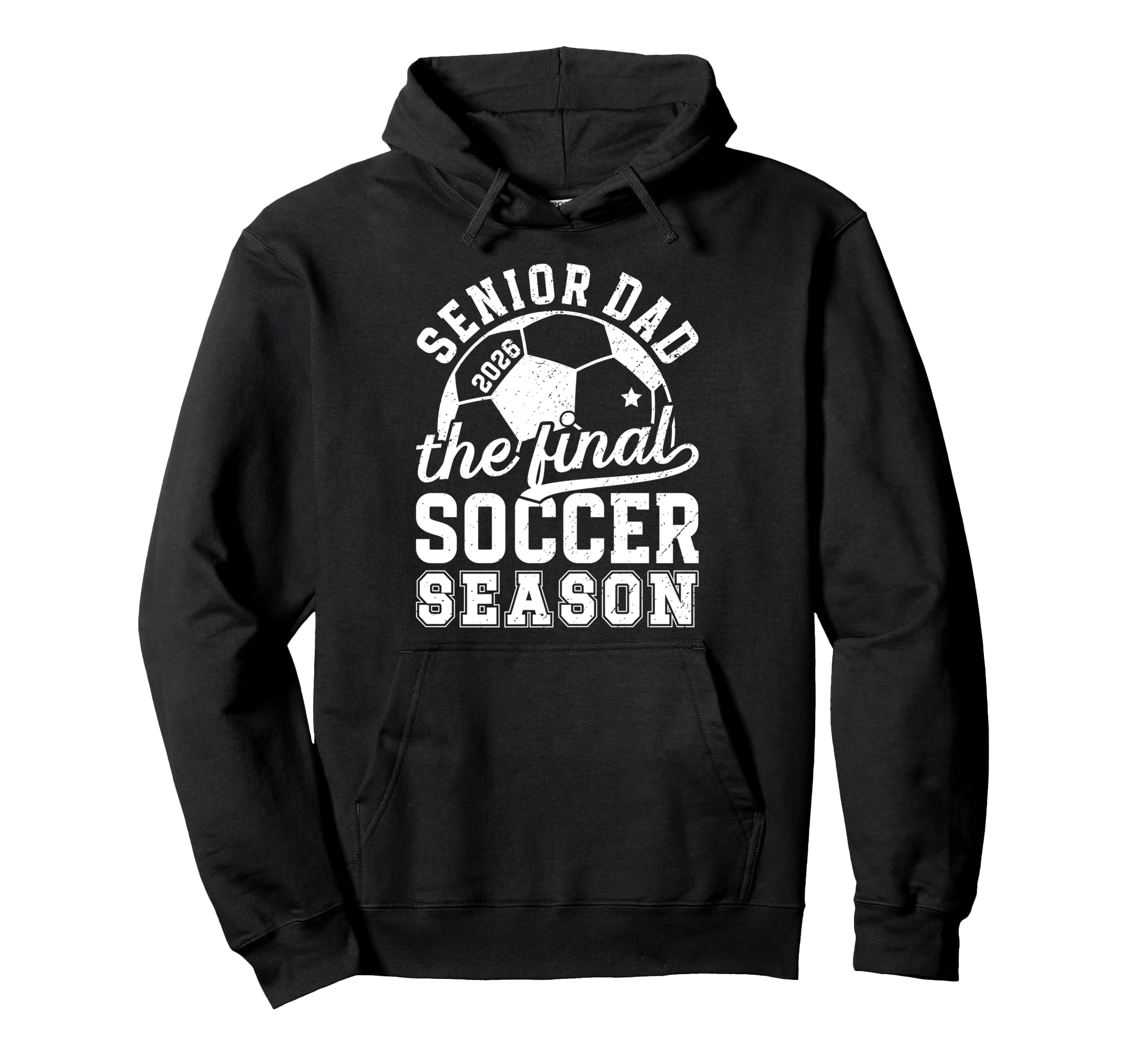 Soccer Senior Dad 2026 Final Soccer Season Hoodie - Trendy Graphic Unisex