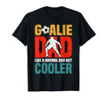 Goalie Dad Like Normal Dad But T-Shirt - Fun Novelty Design for Adults