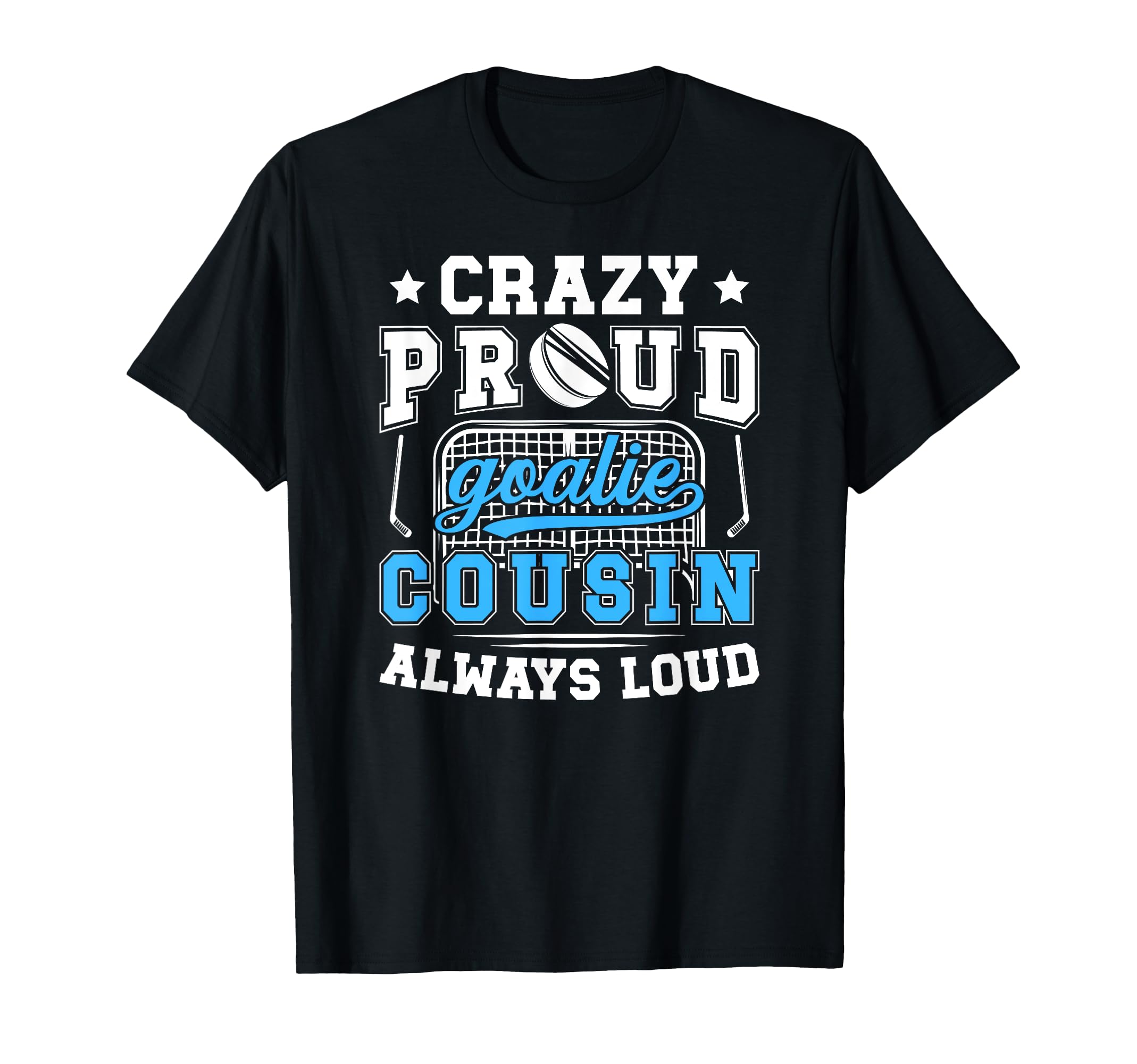 Crazy Proud Hockey Goalie Cousin T-Shirt - Aesthetic Graphic for Adults