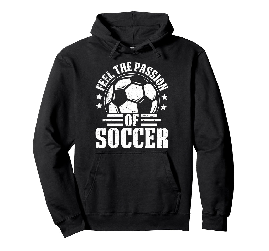 Feel Passion Soccer Player Fan Pride Hoodie - Novelty Apparel Unisex