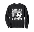 Raising Keeper Goalie Soccer Sweatshirt - Streetwear Style for Adults