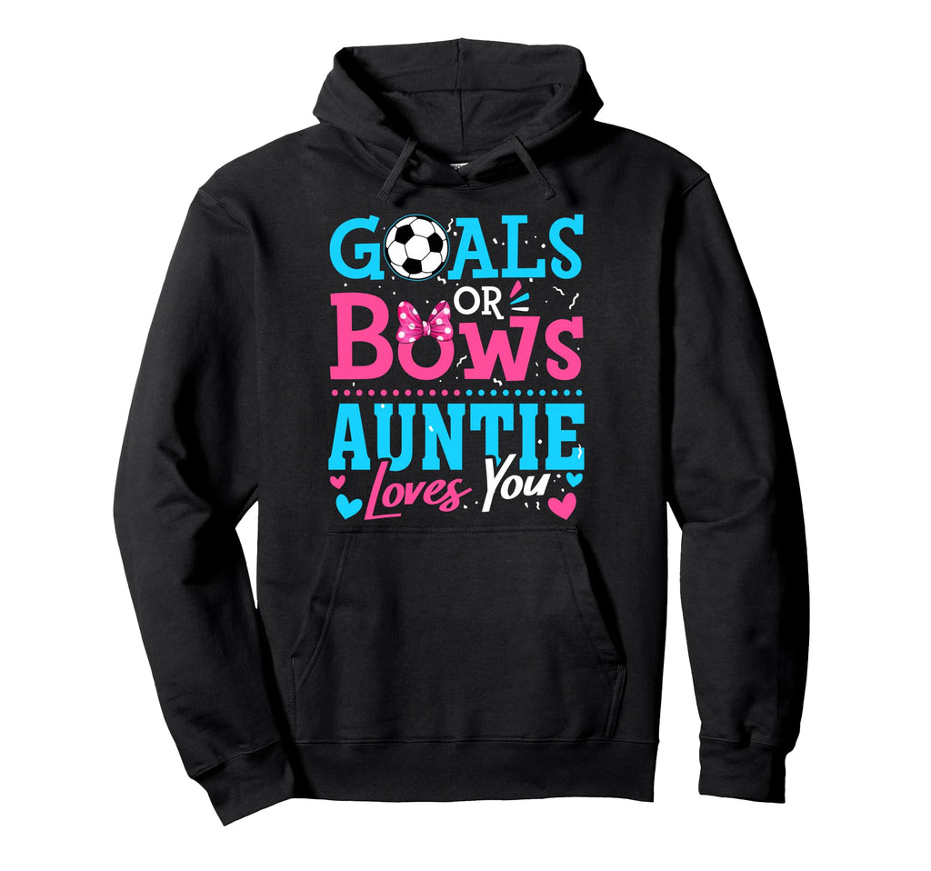 Goals Or Bows Auntie Loves You Hoodie - Casual Everyday Wear Men Women