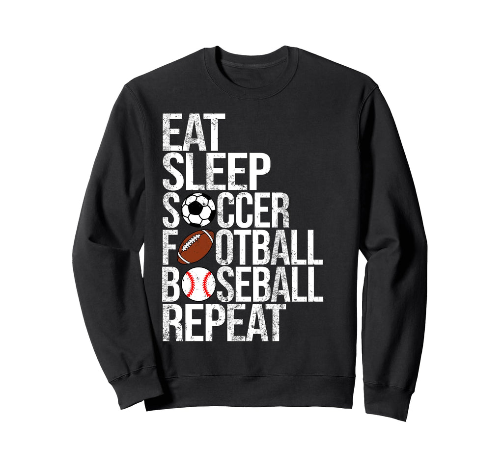 Eat Sleep Soccer Football Baseball Sweatshirt - Fun Novelty Design Unisex