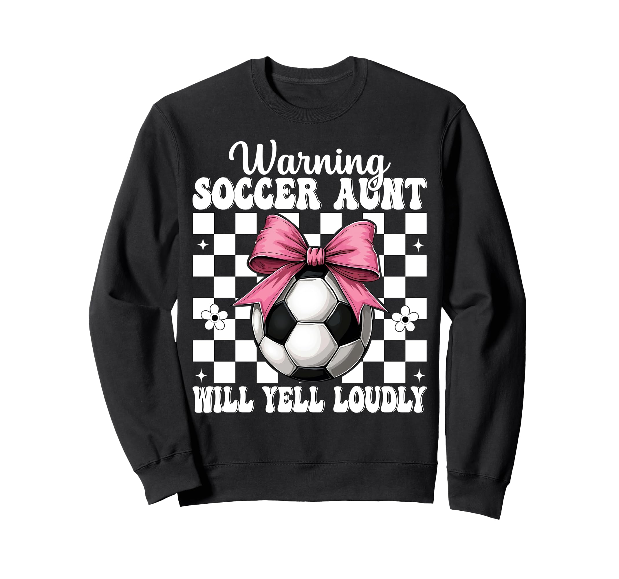 Warning Soccer Aunt Will Yell Loudly Sweatshirt - Unique Graphic Unisex
