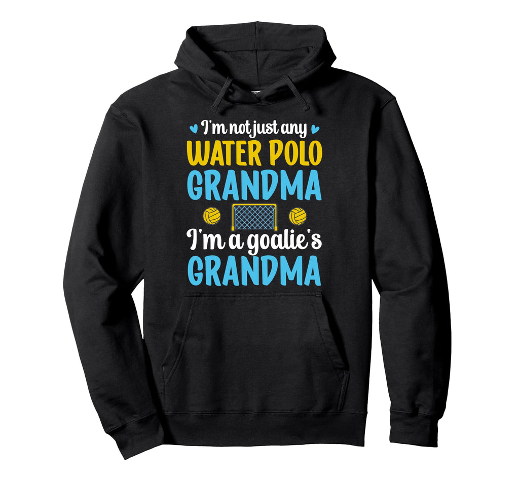 Im Water Polo Goalie Grandma Water Polo Hoodie - Novelty Apparel Men Women