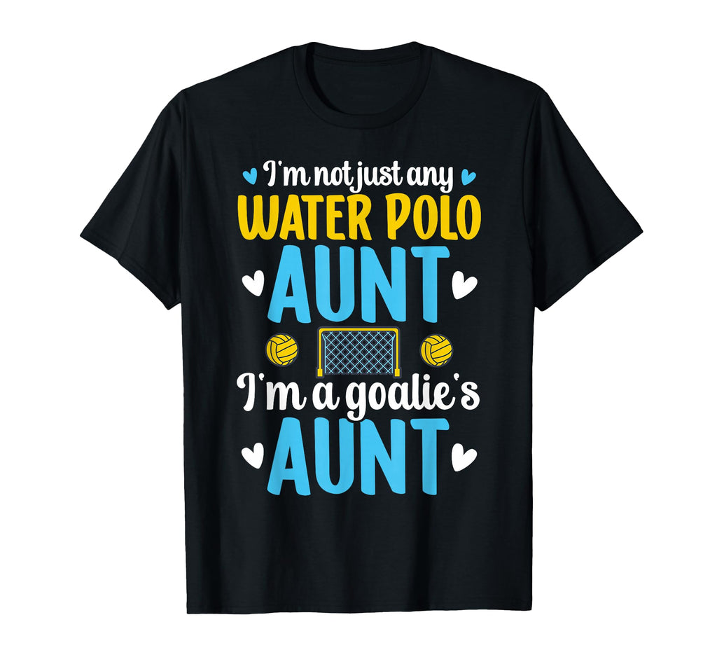 Im Water Polo Goalie Aunt Water Polo T-Shirt - Trendy Graphic Men Women