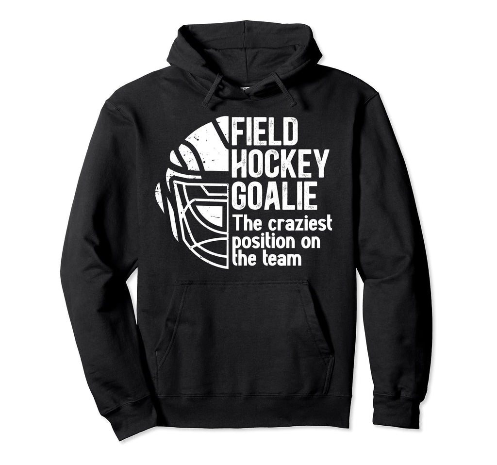 Funny Field Hockey Goalie Field Hockey Hoodie - Novelty Apparel for Adults