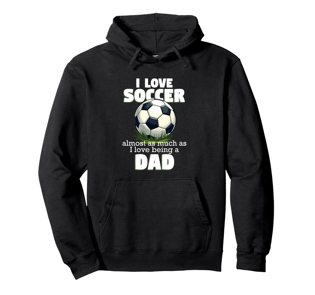 I Love Soccer Almost As Much As I Hoodie - Streetwear Style for Adults