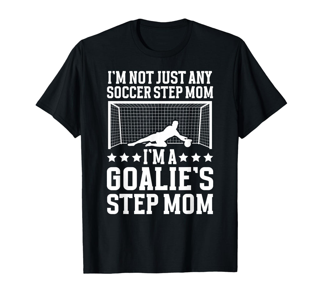Im Soccer Goalie Step Mom Soccer T-Shirt - Trendy Graphic for Adults