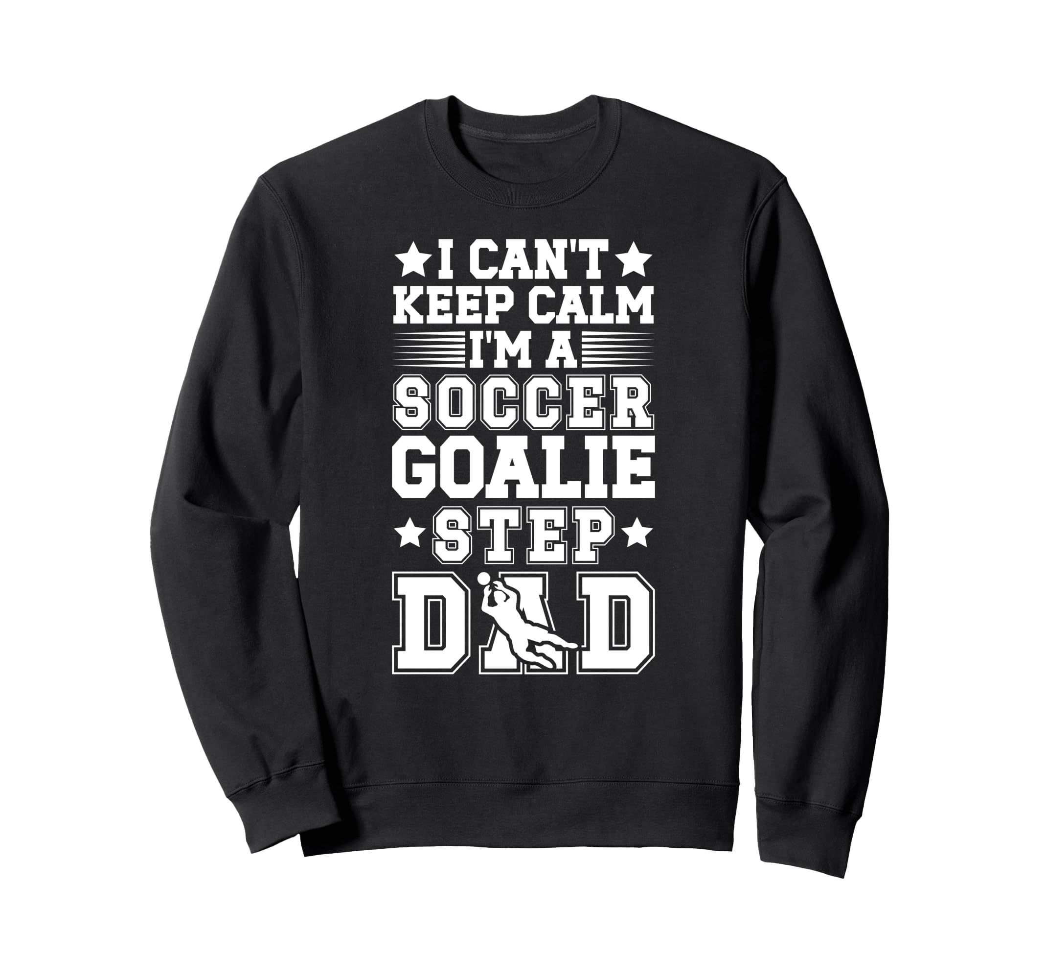 Im Soccer Goalie Step Dad Soccer Sweatshirt - Minimalist Print Unisex