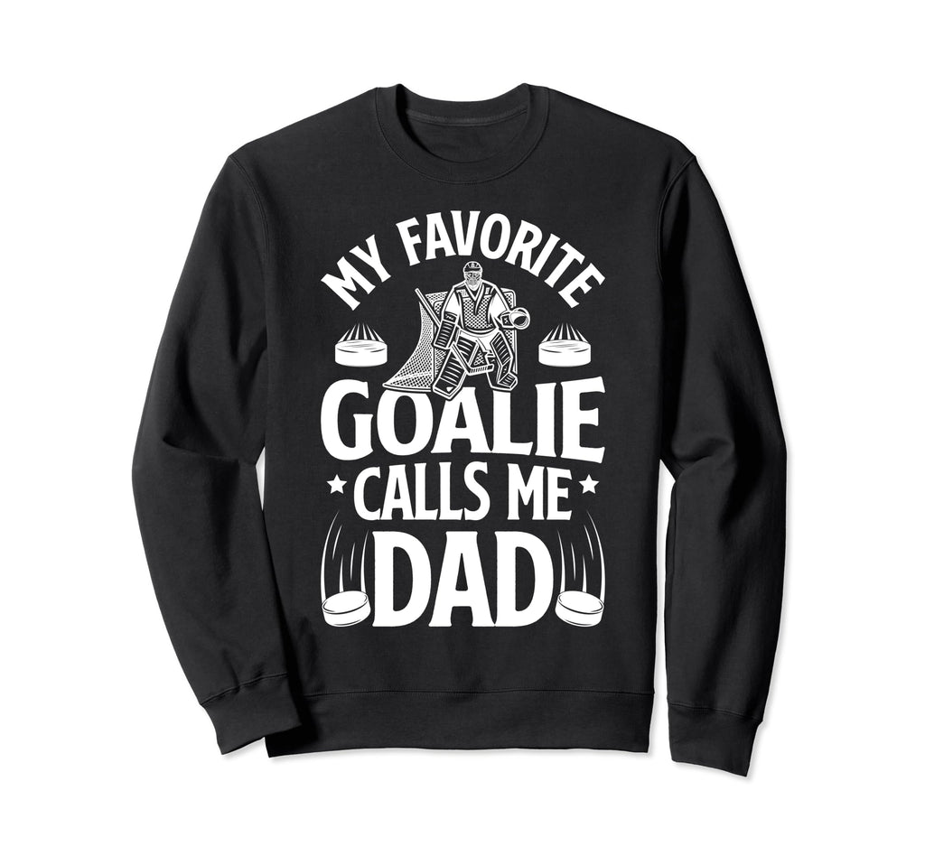 Favorite Ice Hockey Goalie Dad Hockey Sweatshirt - Graphic Print Men Women