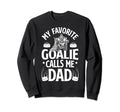 Favorite Ice Hockey Goalie Dad Hockey Sweatshirt - Graphic Print Men Women