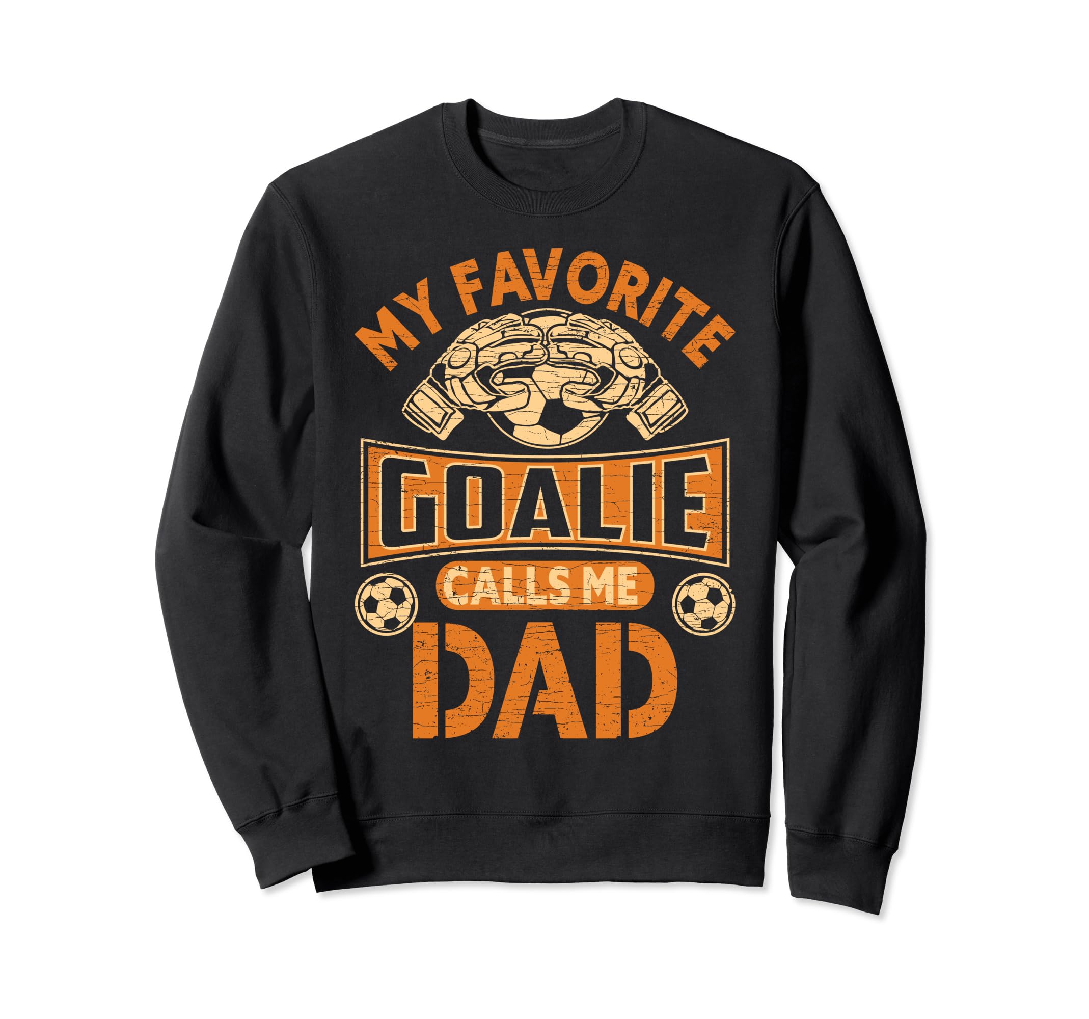 Soccer Father Fan My Favorite Sweatshirt - Aesthetic Graphic for Adults