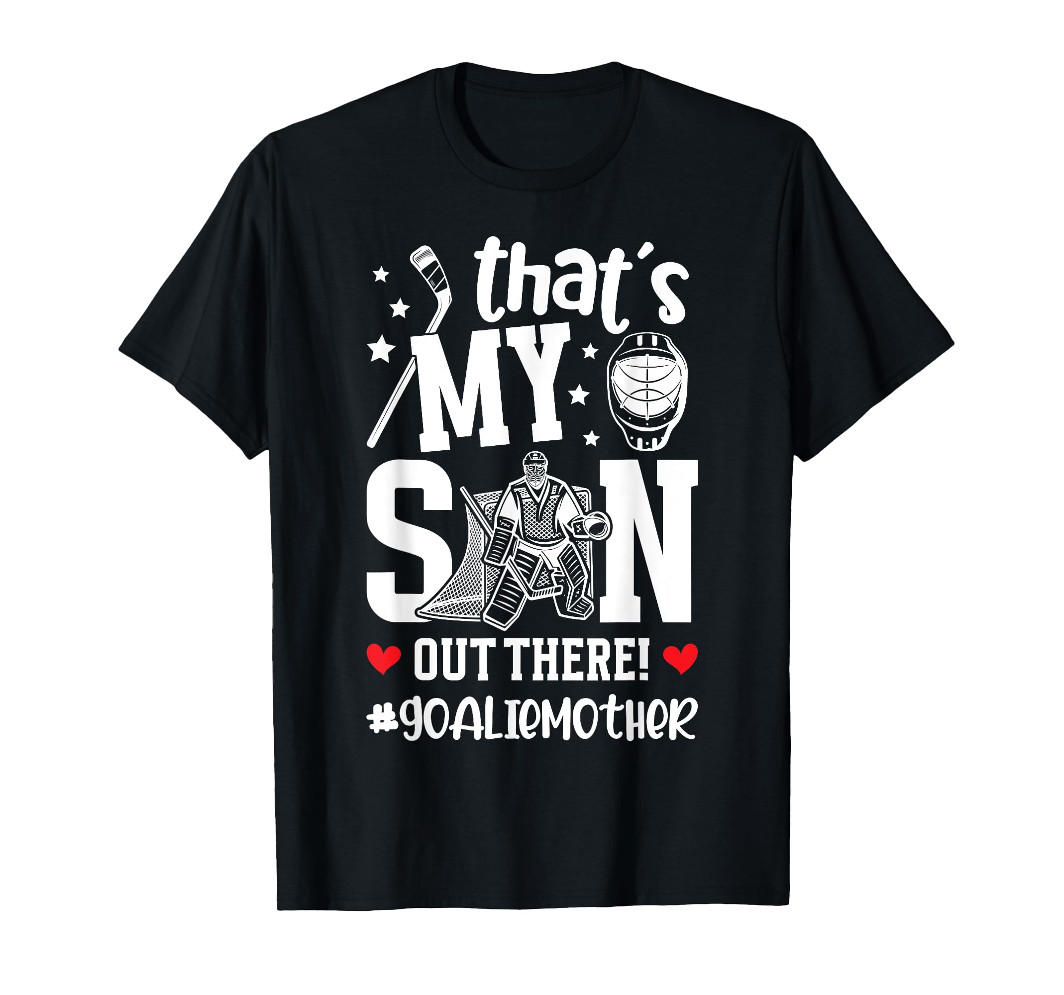 My Son Hockey Goalie Mother Ice Hockey T-Shirt - Streetwear Style Unisex