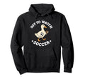 Off To Watch Soccer Mom Funny Goose Hoodie - Novelty Apparel for Adults