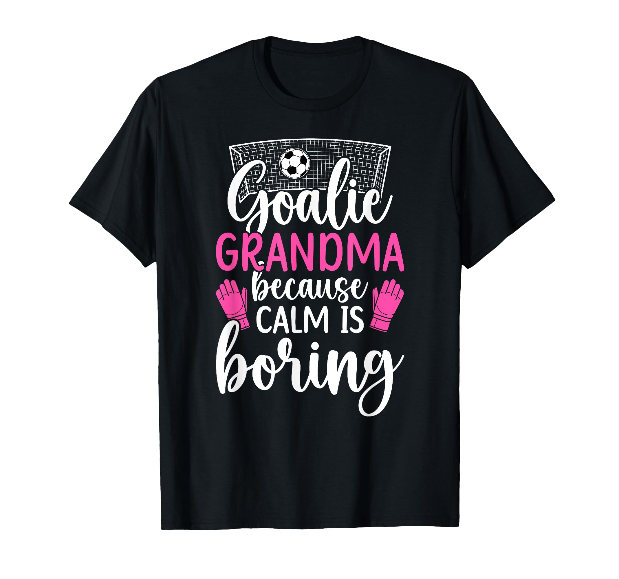 Funny Soccer Goalie Grandma Soccer T-Shirt - Aesthetic Graphic for Adults